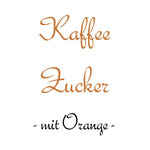 Lade das Bild in den Galerie-Viewer, Kaffee Zucker<br>- mit Orange -
